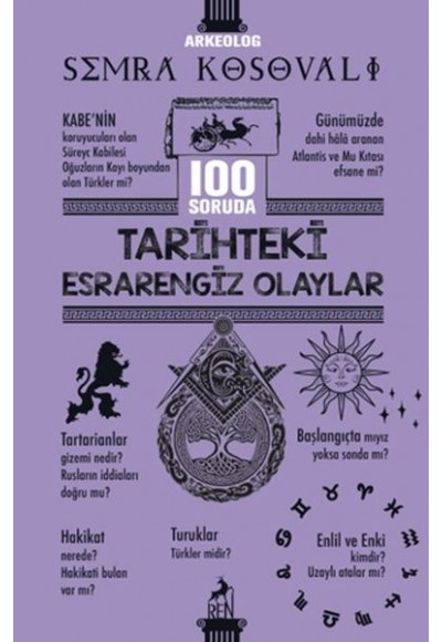 100 Soruda Tarihteki Esrarengiz Olaylar