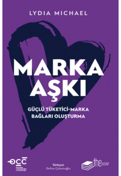 Marka Aşkı Güçlü Tüketici-Marka Bağları Oluşturma