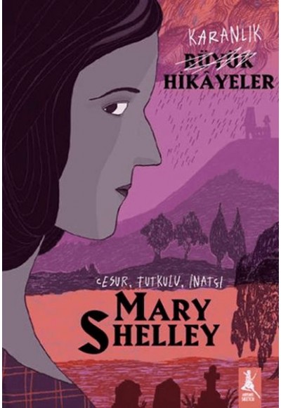 Büyük Hikayeler Mary Shelley