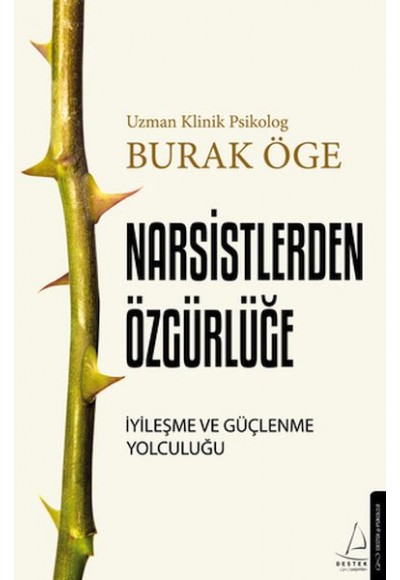 Narsistlerden Özgürlüğe - İyileşme ve Güçlenme Yolculuğu