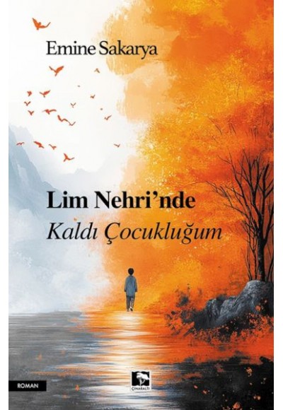 Lim Nehri’Nde Kaldı Çocukluğum