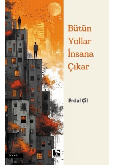 Bütün Yollar İnsana Çıkar