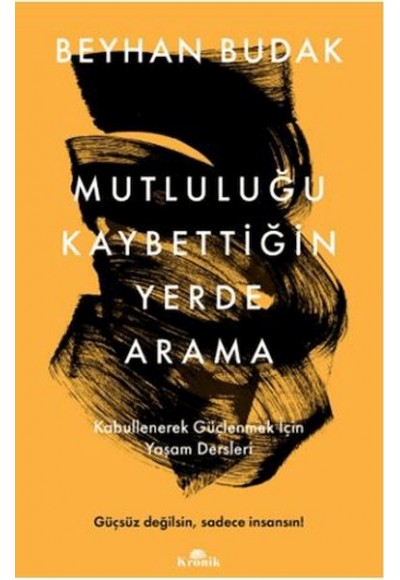 Mutluluğu Kaybettiğin Yerde Arama