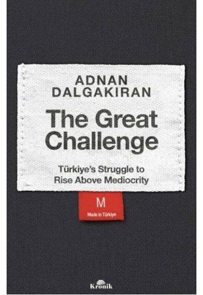 The Great Challenge - Türkiye’s Struggle to Rise Above Mediocrity