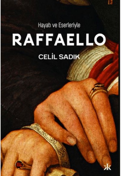 Hayatı ve Eserleriyle Raffaello