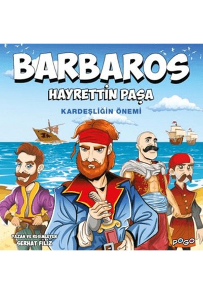 Barbaros Hayrettin Paşa - Kardeşliğin Önemi