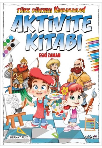 Türk Dünyası Kahramanları Aktivite Kitabı (Eski Zaman)