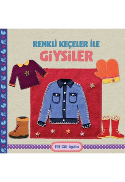Renkli Keçeler ile Giysiler
