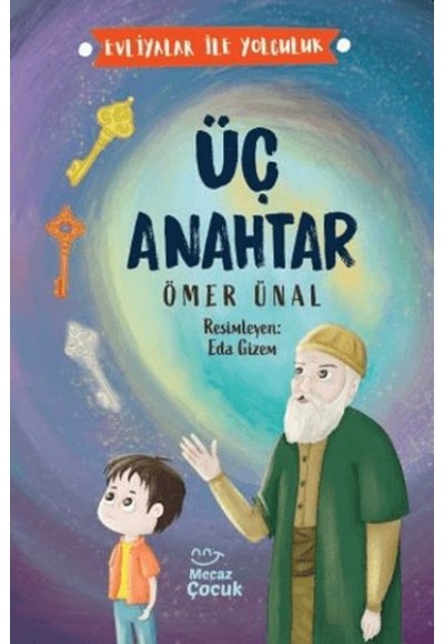 Üç Anahtar - Evliyalar İle Yolculuk