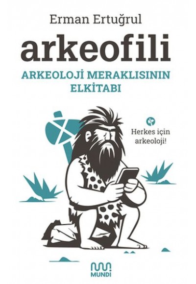Arkeofili: Arkeoloji Meraklısının Elkitabı