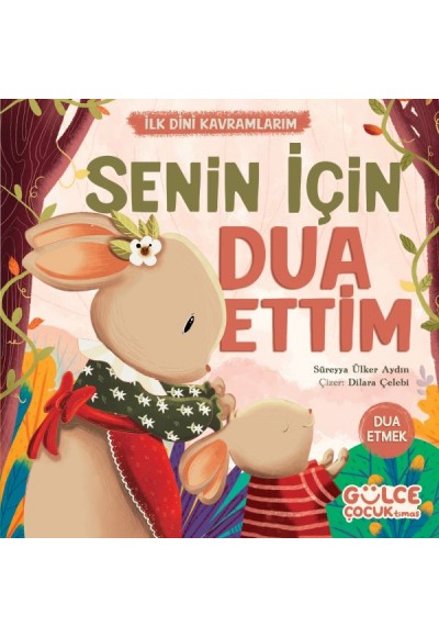 Senin İçin Dua Ettim - İlk Dini Kavramlarım (Dua Etme)