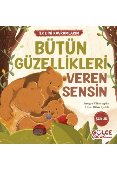 Bütün Güzellikleri Veren Sensin - İlk Dini Kavramlarım (Şükür)