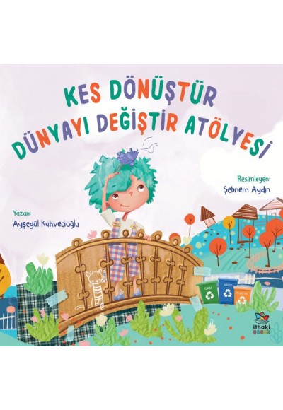 Kes Dönüştür Dünyayı Değiştir Atölyesi