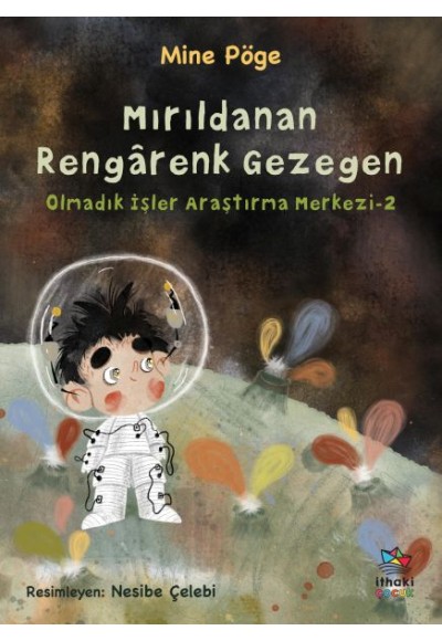 Mırıldanan Rengârenk Gezegen Olmadık İşler Araştırma Merkezi-2