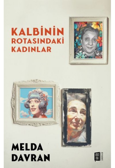 Kalbinin Rotasındaki Kadınlar