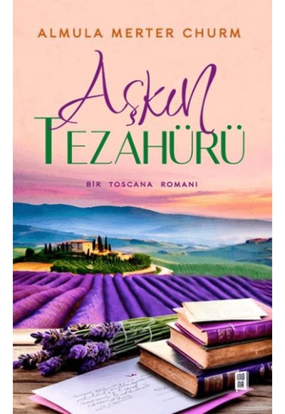 Aşkın Tezahürü Bir Toscana Romanı