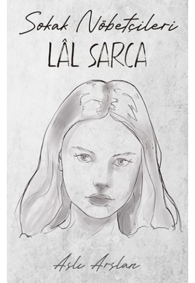 Sokak Nöbetçileri : Lal Sarca