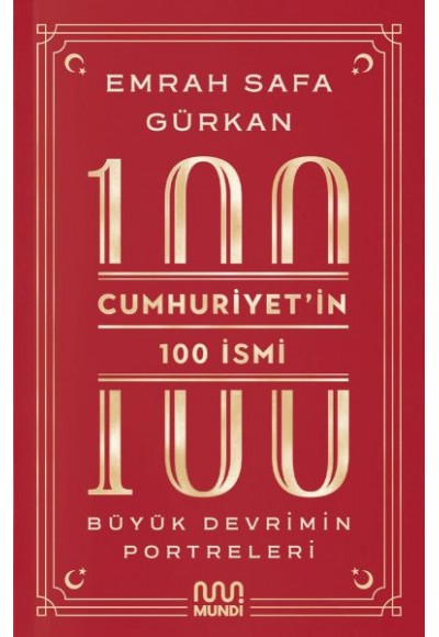 Cumhuriyetin 100 İsmi: Büyük Devrimin Portreleri