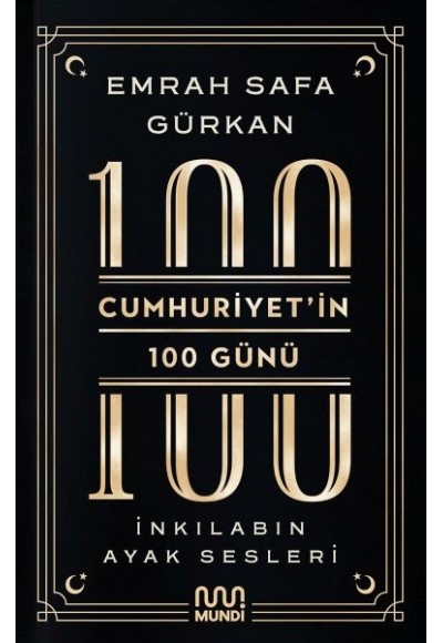 Cumhuriyetin 100 Günü: İnkılabın Ayak Sesleri