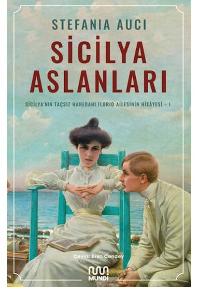 Sicilya Aslanları: Sicilya'nın Taçsız Hanedanı Florio Ailesinin Hikâyesi-I