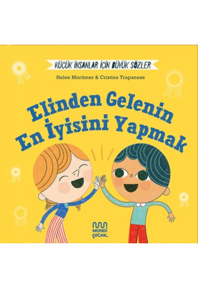 Küçük İnsanlar İçin Büyük Sözler: Elinden Gelenin En İyisini Yapmak