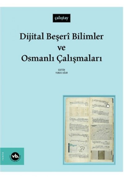 Dijital Beşeri Bilimler Ve Osmanlı Çalışmaları