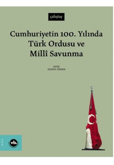 Cumhuriyetin 100. Yılında Türk Ordusu ve Millî Savunma