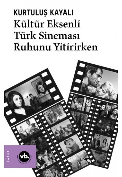 Kültür Eksenli Türk Sineması Ruhunu Yitirirken