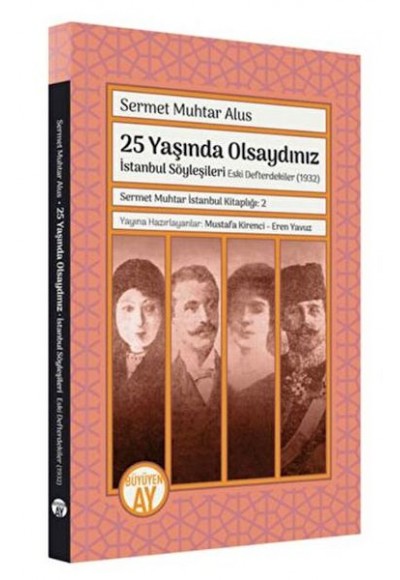 Sermet Muhtar İstanbul Kitaplığı 2 - İstanbul Söyleşileri Eski Defterdekiler (1932)