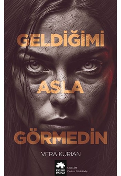 Geldiğimi Asla Görmedin