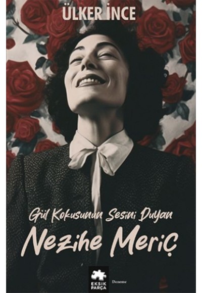 Gül Kokusunun Sesini Duyan Nezihe Meriç