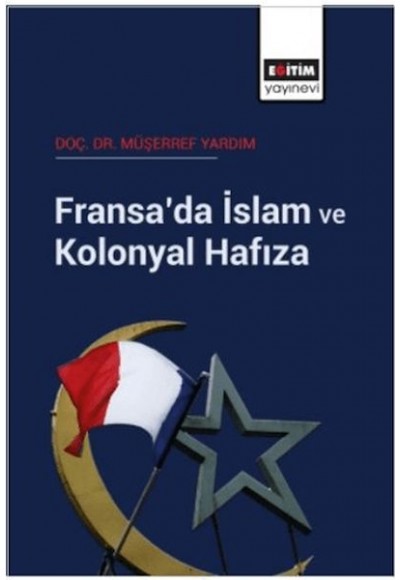 Fransa’da İslam Ve Kolonyal Hafıza