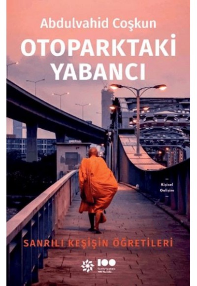 Otoparktaki Yabancı: Sanrılı Keşişin Öğretileri