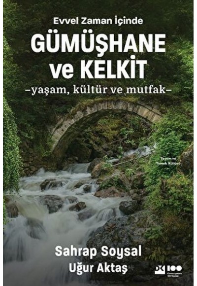 Evvel Zaman İçinde Gümüşhane ve Kelkit - Yaşam, Kültür ve Mutfak