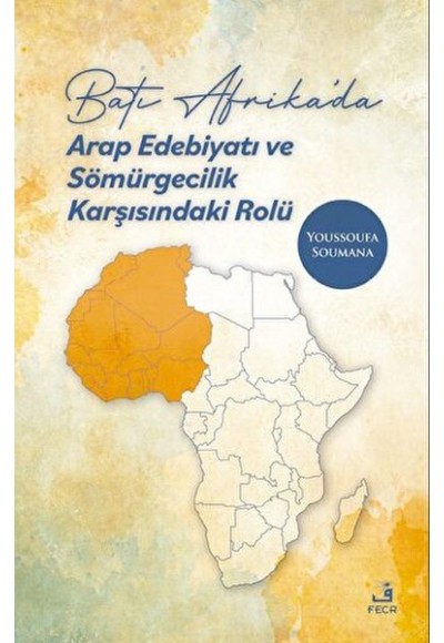 Batı Afrika’da Arap Edebiyatı ve Sömürgecilik Karşısındaki Rolü