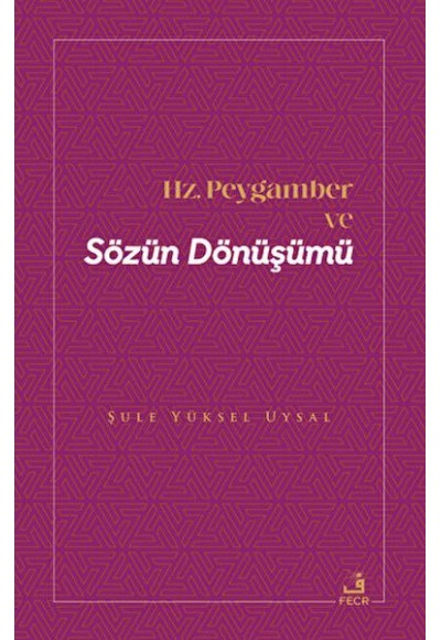 Hz. Peygamber ve Sözün Dönüşümü