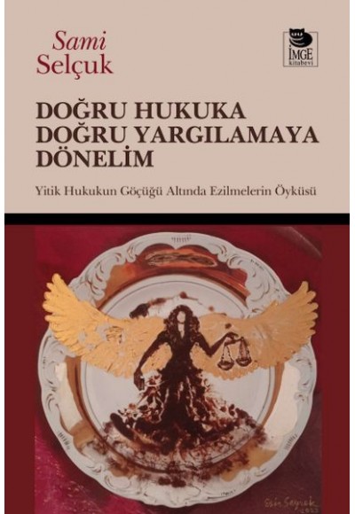 Doğru Hukuka Doğru Yargılamaya Dönelim
