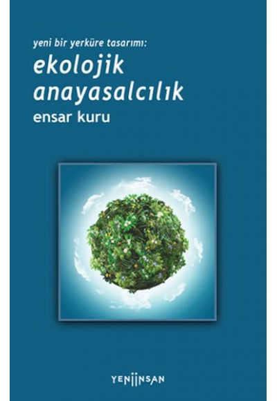 Yeni Bir Yerküre Tasarımı: Ekolojik Anayasalcılık