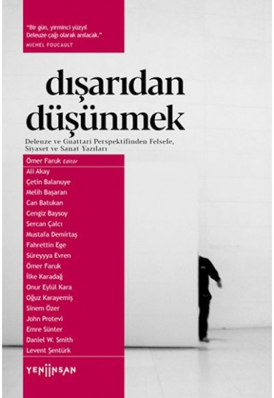 Dışarıdan Düşünmek: Deleuze ve Guattari Perspektifinden Felsefe, Siyaset ve Sanat Yazıları