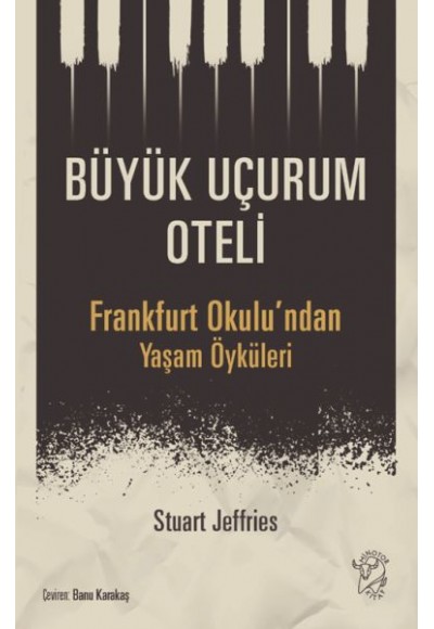 Büyük Uçurum Oteli - Frankfurt Okulu’ndan Yaşam Öyküleri