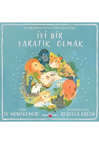 İyi Bir Yaratık Olmak