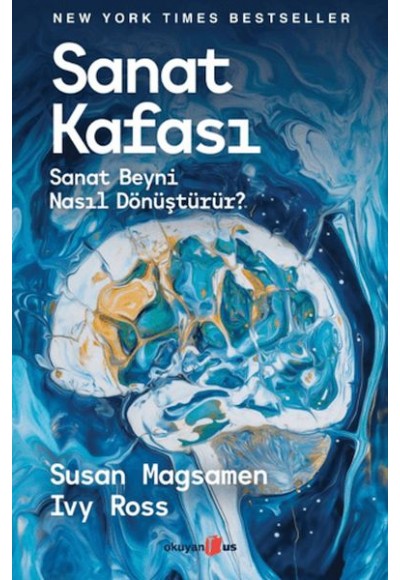 Sanat Kafası- Sanat Beyni Nasıl Dönüştürür?
