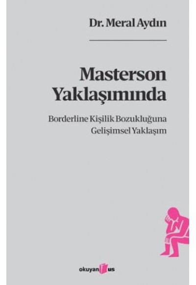 Masterson Yaklaşımında Borderline Kişilik Bozukluğuna Gelişimsel Yaklaşım