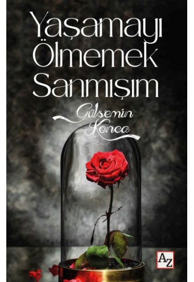 Yaşamayı Ölmemek Sanmışım