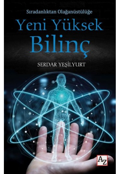 Sıradanlıktan Olağanüstülüğe Yeni Yüksek Bilinç