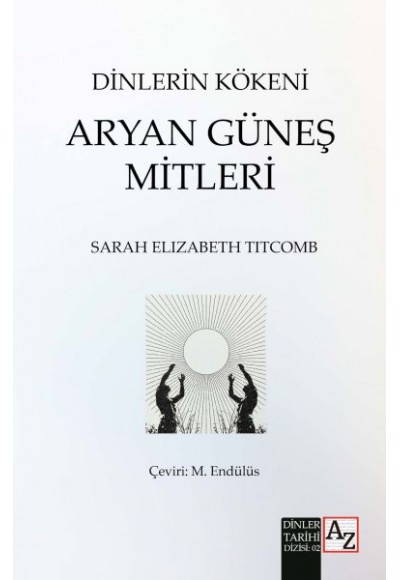 Dinlerin Kökeni Aryan Güneş Mitleri