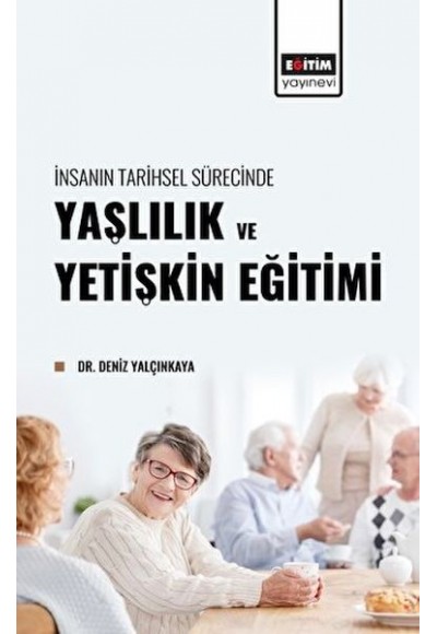 İnsanın Tarihsel Sürecinde Yaşlılık ve Yetişkin Eğitimi