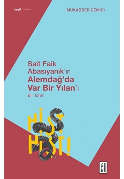 Sait Faik Abasıyanık’ın Alemdağ’da Var Bir Yılan’ı - Bir Tahlil
