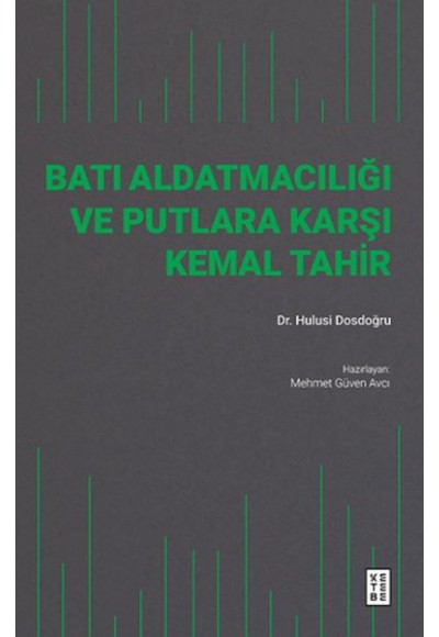 Batı Aldatmacılığı ve Putlara Karşı Kemal Tahir