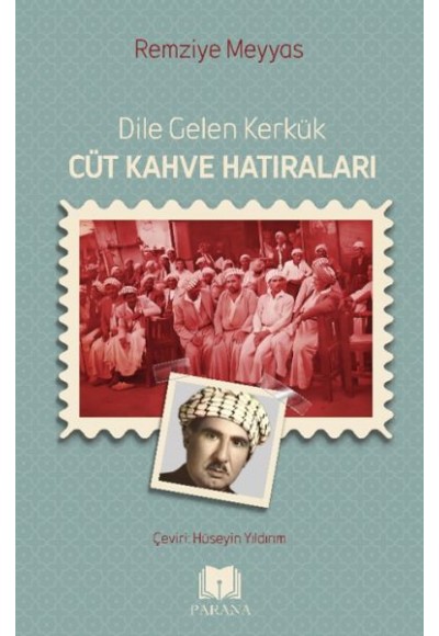Dile Gelen Kerkük – Cüt Kahve Hatıraları